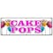 Signmission CAKE POPS BANNER SIGN on a stick gifts holiday homemade snack fresh B-72 Cake Pops - alternate 1